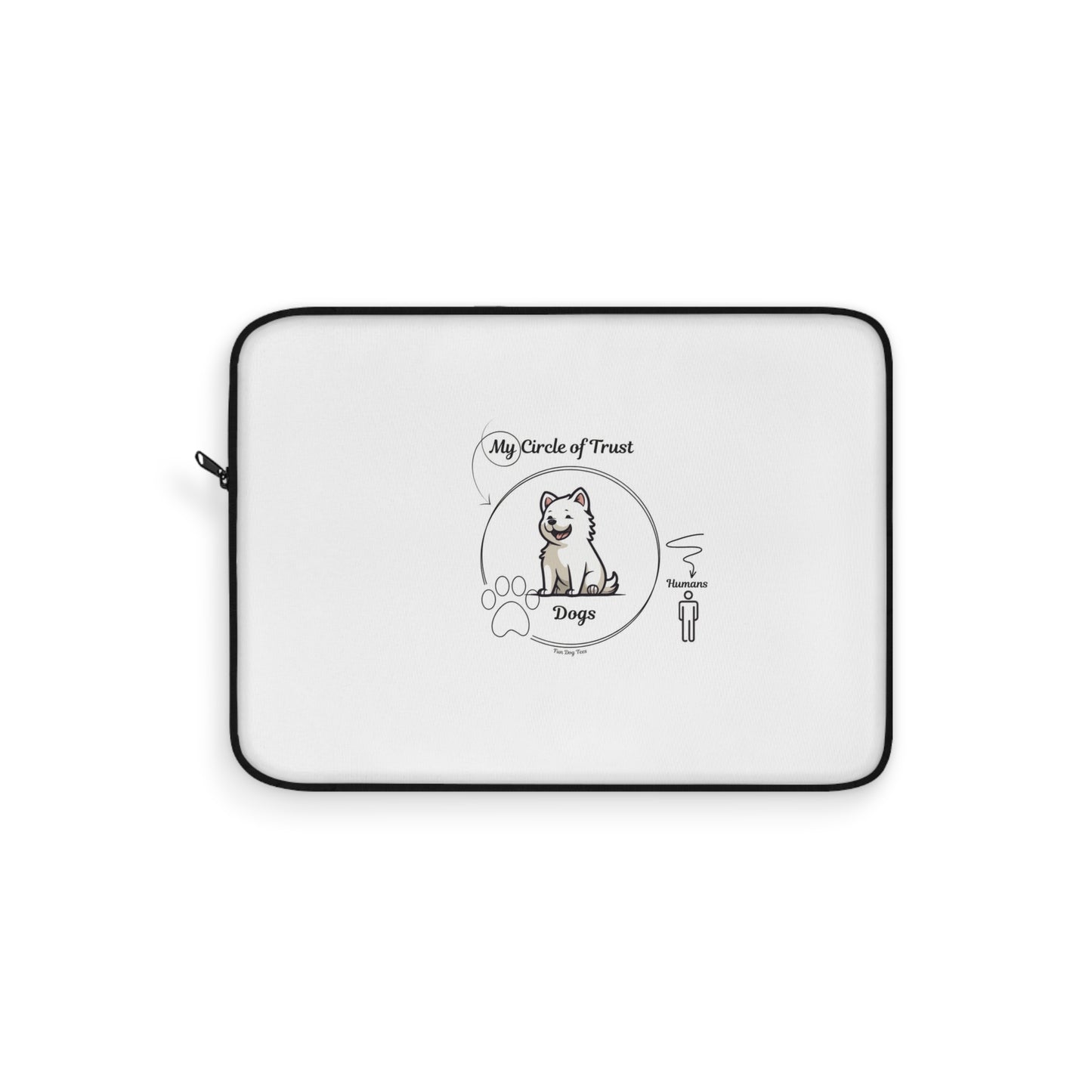 My Circle of Trust Dog Laptop Sleeve - Pet Lover Gift, Dog Owner Accessory, Animal Lover Case, Cute Dog Design for Home Office Use