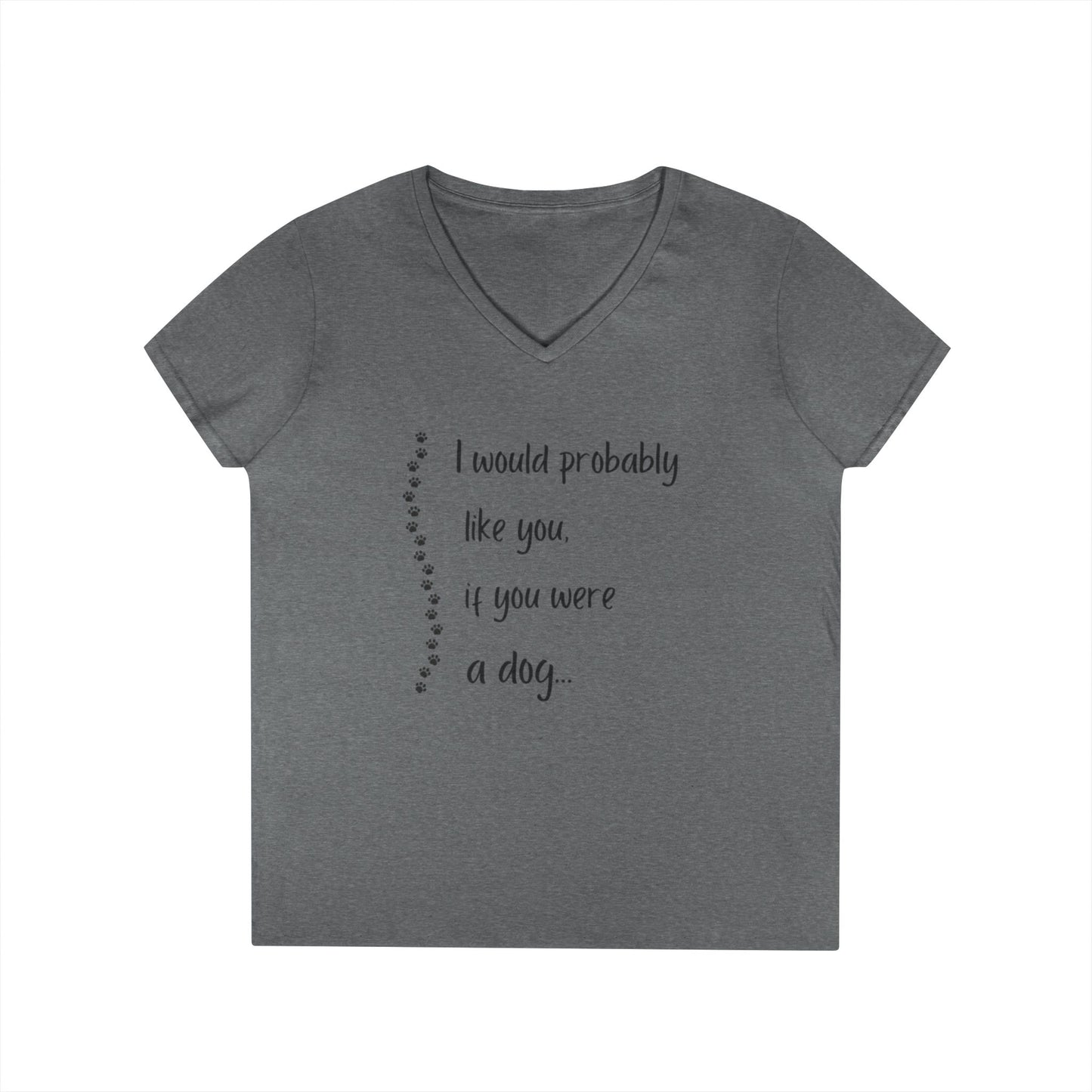 Cute Dog Lover V-Neck T-Shirt, Funny Pet Tee, Animal Lover Gift, Casual Everyday Wear, Dog Mom Shirt, Gift for Dog Owners