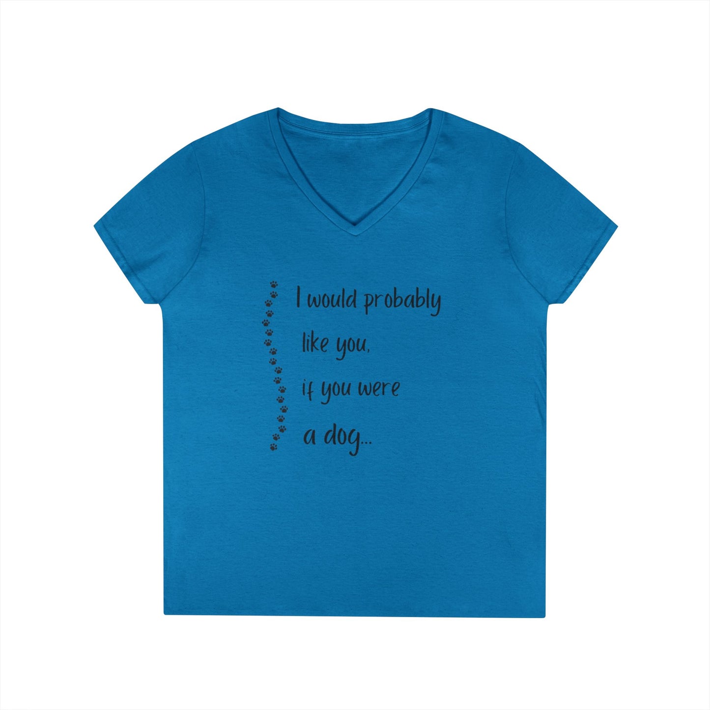 Cute Dog Lover V-Neck T-Shirt, Funny Pet Tee, Animal Lover Gift, Casual Everyday Wear, Dog Mom Shirt, Gift for Dog Owners