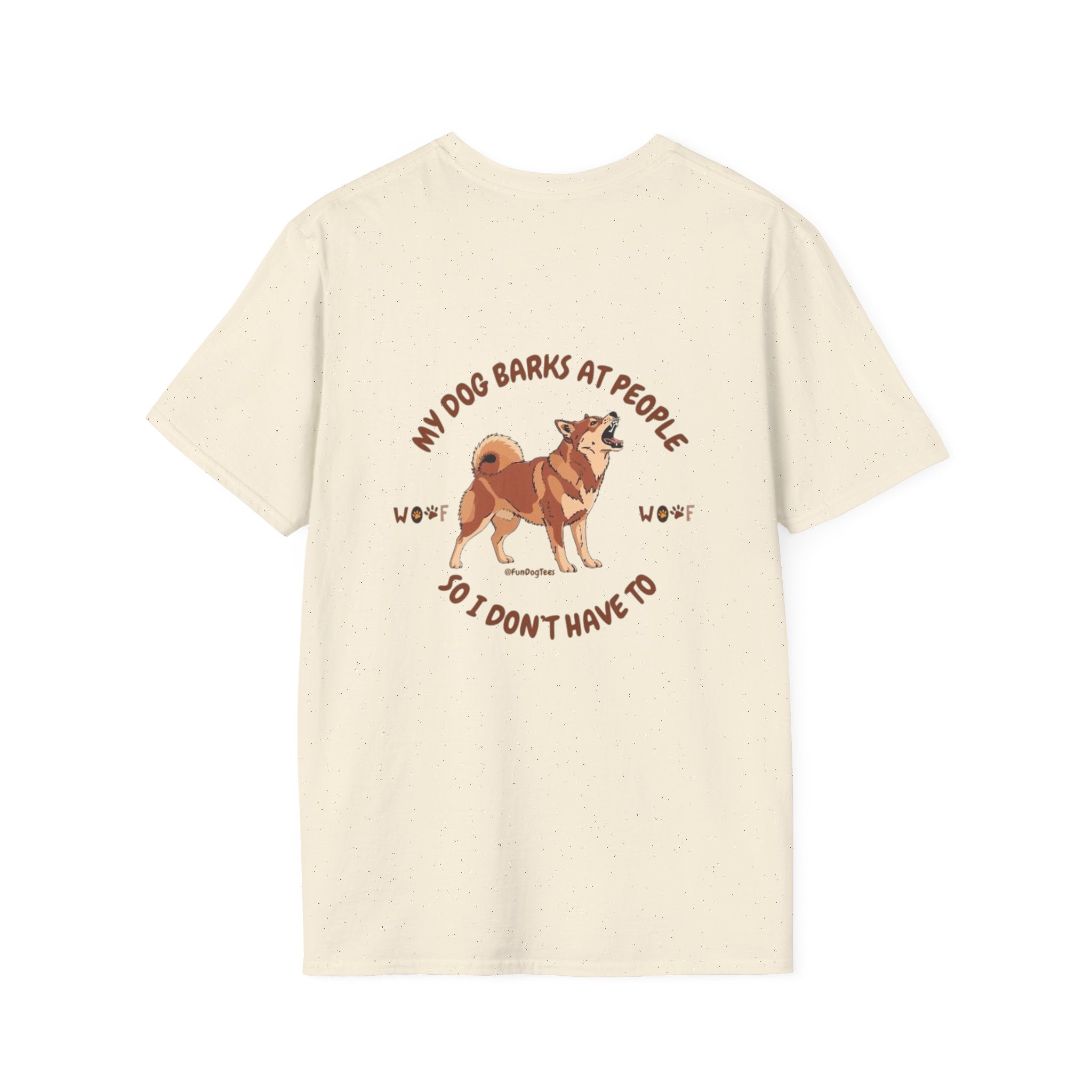 T-Shirt — “My Dog Barks at People So I Don’t Have To”