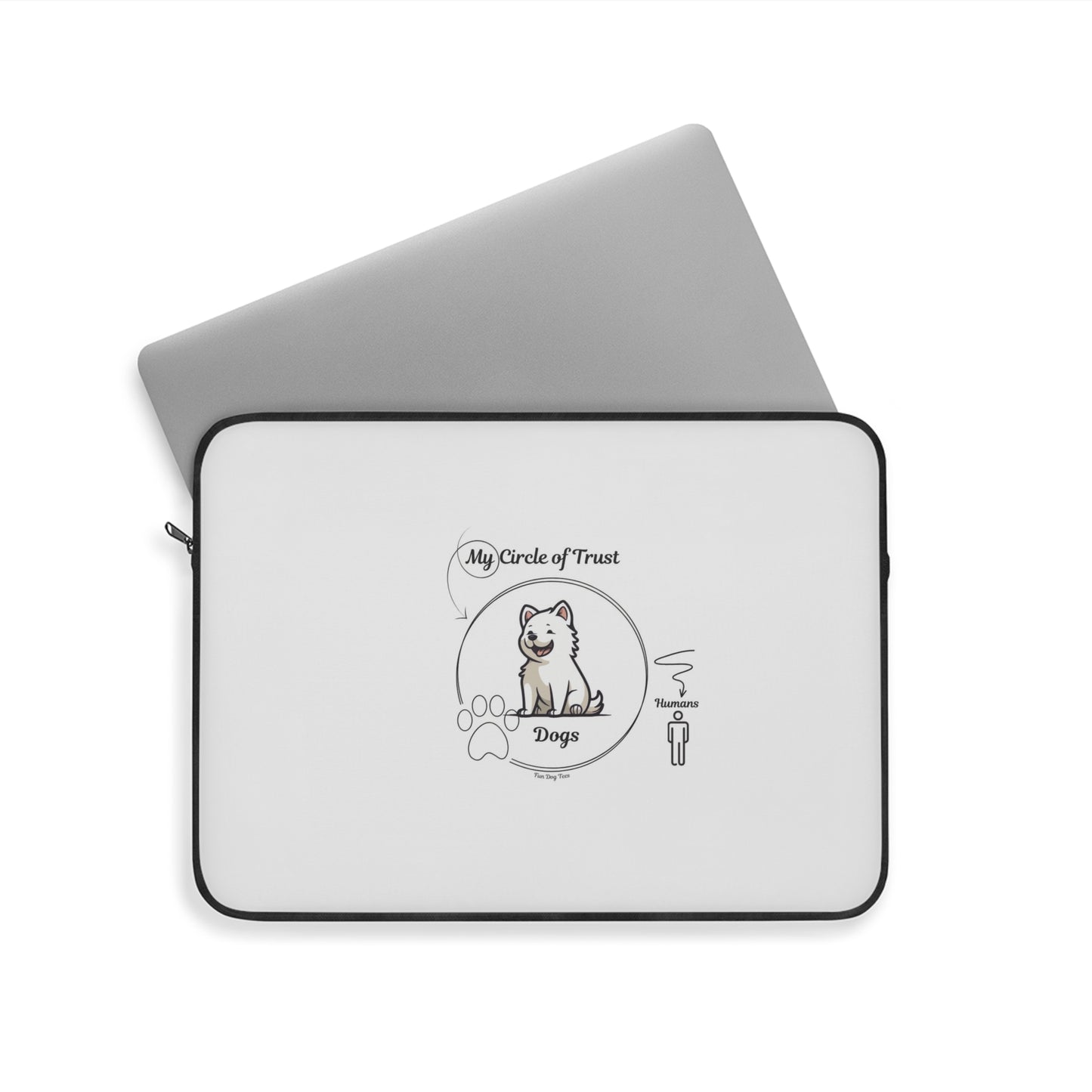 My Circle of Trust Dog Laptop Sleeve - Pet Lover Gift, Dog Owner Accessory, Animal Lover Case, Cute Dog Design for Home Office Use