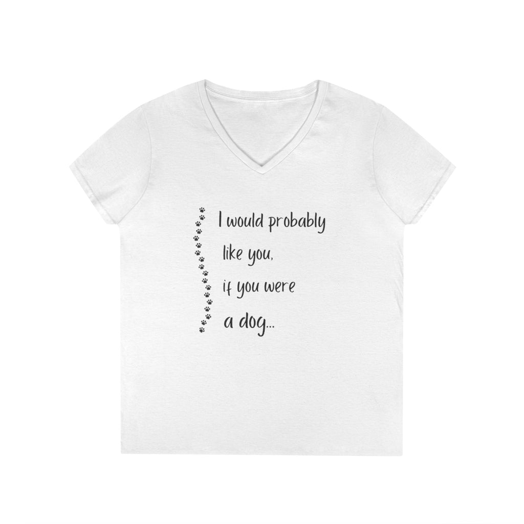 Cute Dog Lover V-Neck T-Shirt, Funny Pet Tee, Animal Lover Gift, Casual Everyday Wear, Dog Mom Shirt, Gift for Dog Owners