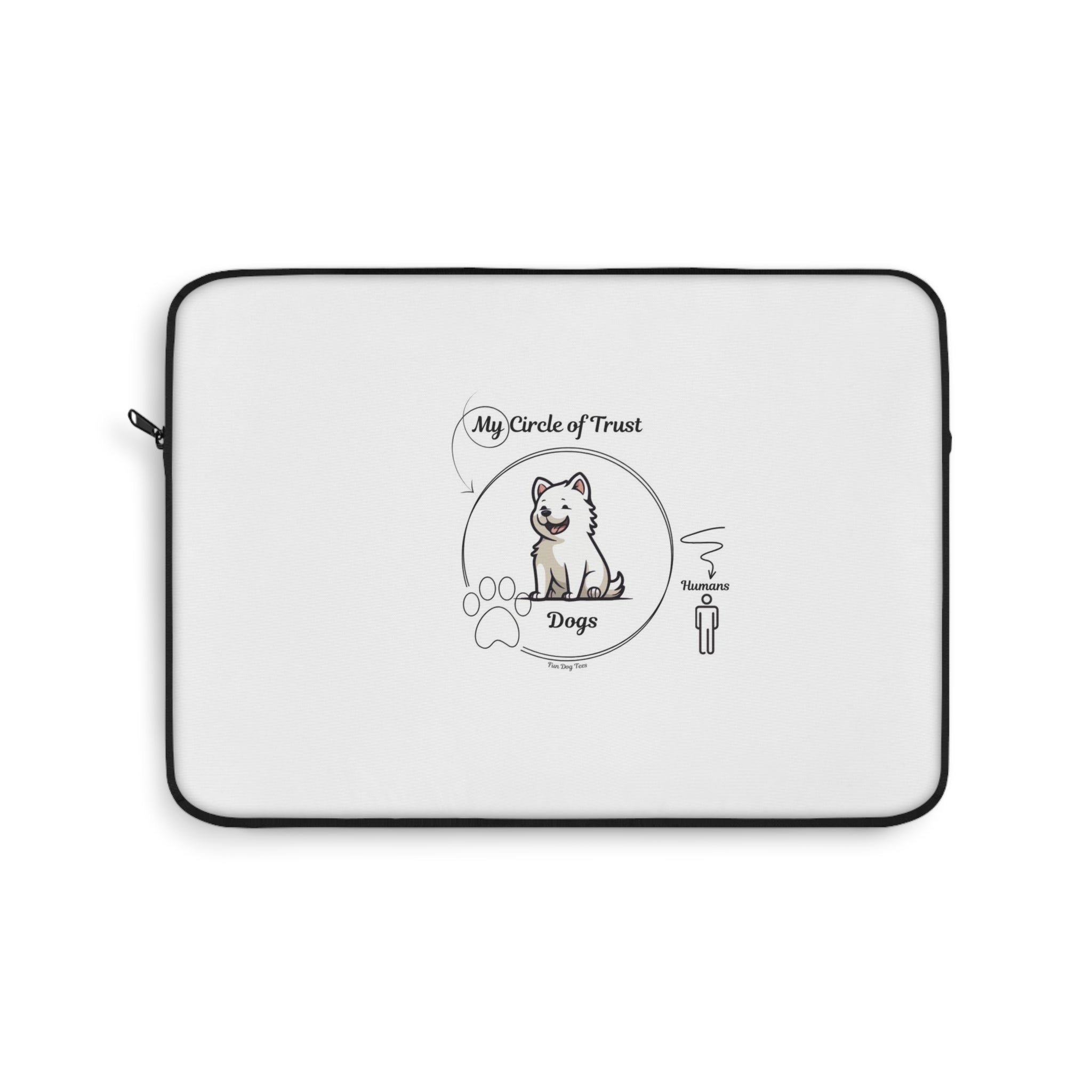 My Circle of Trust Dog Laptop Sleeve - Pet Lover Gift, Dog Owner Accessory, Animal Lover Case, Cute Dog Design for Home Office Use