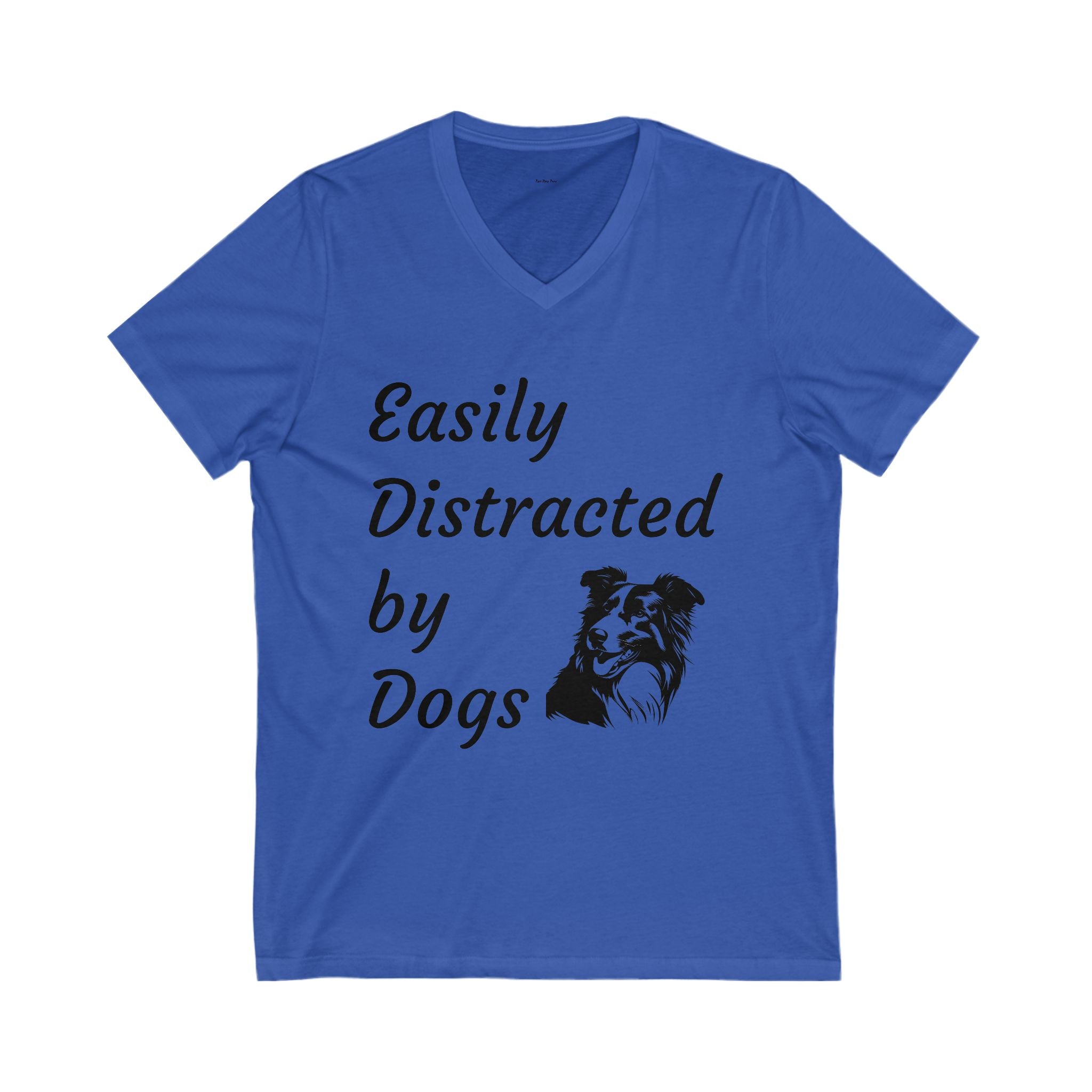 Easily Distracted by Dogs V-Neck Tee, Funny Dog Lover Shirt, Pet Owner Gift, Casual Daily Wear, Unisex Dog T-Shirt