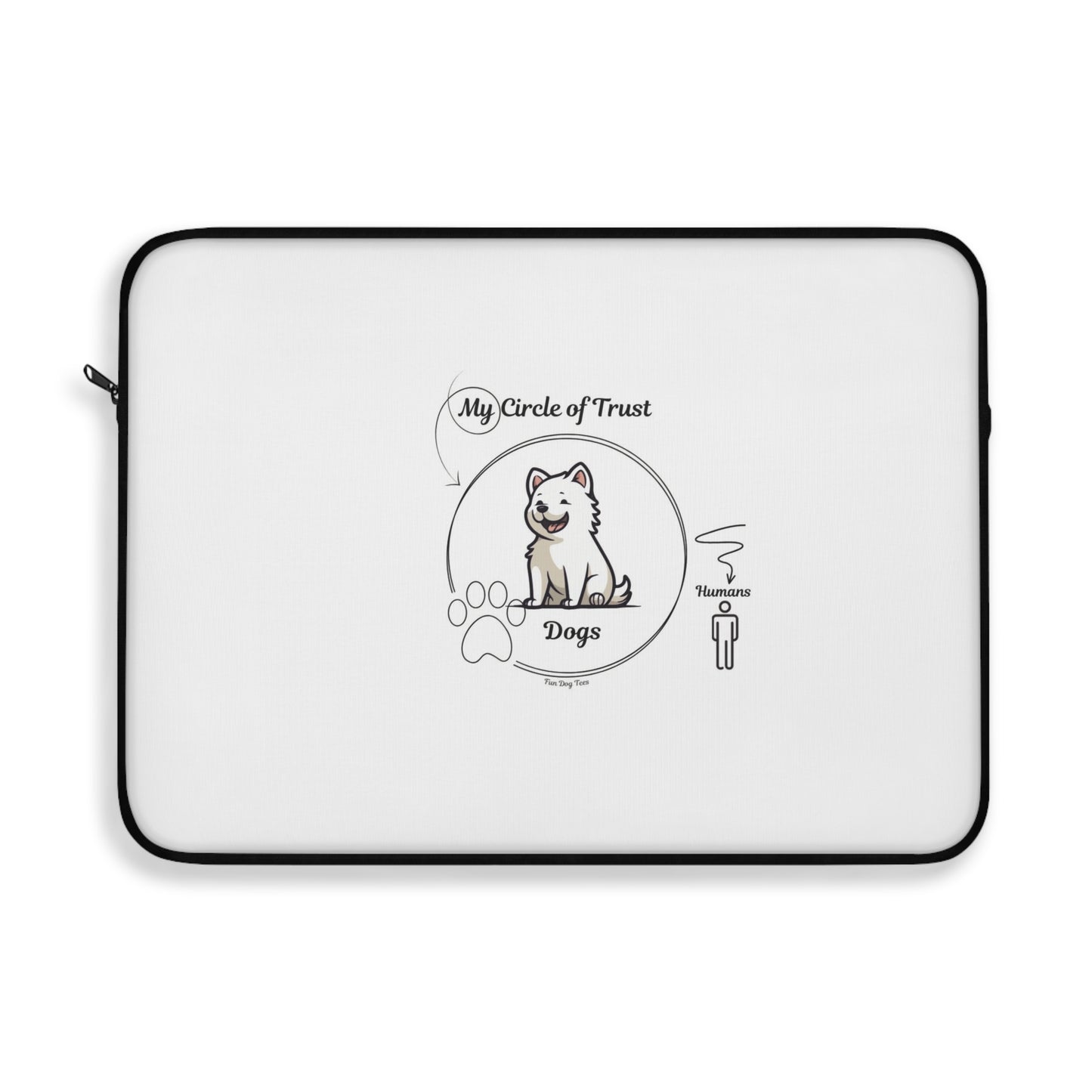 My Circle of Trust Dog Laptop Sleeve - Pet Lover Gift, Dog Owner Accessory, Animal Lover Case, Cute Dog Design for Home Office Use