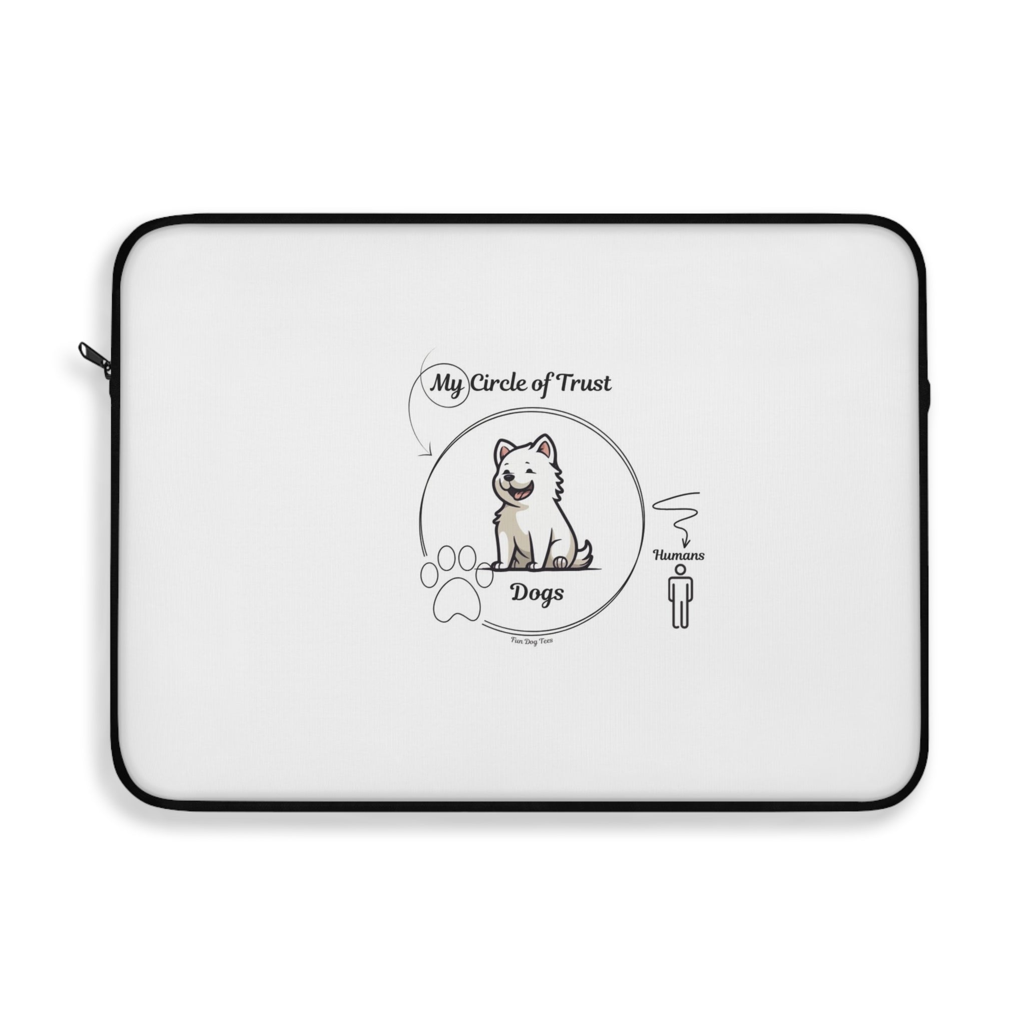 My Circle of Trust Dog Laptop Sleeve - Pet Lover Gift, Dog Owner Accessory, Animal Lover Case, Cute Dog Design for Home Office Use